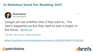 @patrickstox
https://twitter.com/nicoleldeleon/status/1225427452912185345
Is Nofollow Used For Ranking Yet?
 