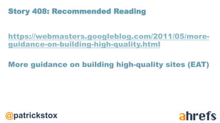 @patrickstox
https://webmasters.googleblog.com/2011/05/more-
guidance-on-building-high-quality.html
More guidance on build...