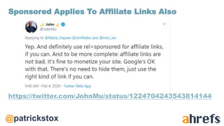 @patrickstox
https://twitter.com/JohnMu/status/1224704243543814144
Sponsored Applies To Affiliate Links Also
 