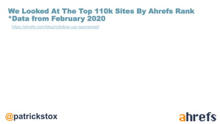 @patrickstox
We Looked At The Top 110k Sites By Ahrefs Rank
*Data from February 2020
https://ahrefs.com/blog/nofollow-ugc-...