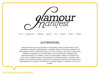 http://www.glamourmanifest.nl/
 