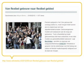 http://www.wikistedia.nl/2012/05/van-flexibel-gebouw-naar-flexibel-gebied/
 