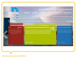 http://www.noordervisie2040.nl/
 