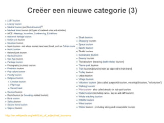 Creëer een nieuwe categorie (3)




http://en.wikipedia.org/wiki/List_of_adjectival_tourisms
 