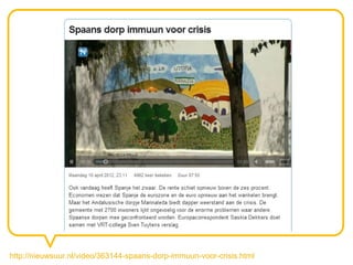 http://nieuwsuur.nl/video/363144-spaans-dorp-immuun-voor-crisis.html
 
