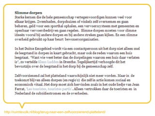 http://ruimtevolk.nl/blog/terug-naar-een-zelfvoorzienend-platteland/
 