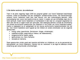 http://www.noordervisie2040.nl/blog
 