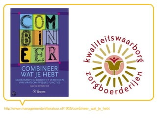 http://www.managementenliteratuur.nl/1935/combineer_wat_je_hebt
 