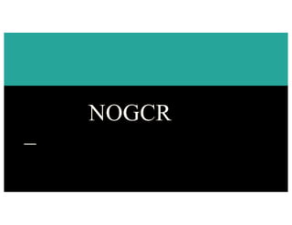 NOGCR
 