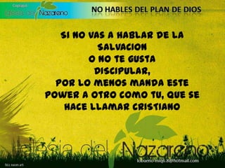 Si no vas a hablar de laSALVACION o no te gusta DISCIPULAR,Por lo menos manda este power a otro como tu, que se hace llamar CRISTIANO