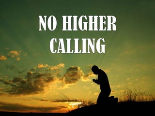No higher calling