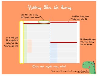 ghi tên vào ô này
để tránh cầm nhầm
dễ dàng gấp gọn
vừa vặn trong
túi áo blouse
headline từng bước
tiếp cận vấn đề
in ở khổ A4
để có phần lề
trống hai bên
tiện lợi ghi chú
Hướng dẫn sử dụng
Chúc mọi người may mắn!
Góp ý và phản hồi xin gửi về email: duongkimngansmiley@gmail.com
Chân thành cảm ơn!
 