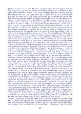 67
iên iên, ch a thu c men có, ch a i n có mà không lành. Bà m theo phương pháp n y ám th
trong lúc ng cho cô m t tháng thì tình tr ng tinh th n bình thư ng tr l i, sau ó 1 năm cô i l y
ch ng, con cái lành m nh. Cô Trâm, 24 tu i, trư c ó m t năm, gi a êm khuya ang ngon gi c
b ng h t ho ng vùng d y vì m t v h a ho n x y ra sát c nh nhà. T y cô thư ng b c nh
tư ng rùng r n kia ám nh và th nh tho ng ban êm ang n m ng l i vùng d y, v m t khi p
m, cu ng cu ng kêu c u, lâu ngày t o nên m t s m t quân bình v tinh th n mà cơ th cũng
ngày m t võ vàng. Gia ình cô r t lo l ng, ã c s c ch y ch a, cúng quãy mà không h t. phá
tan s ám nh trên, tôi ưa ý ki n ngh ngư i trong gia ình nên s n m t thùng nư c l nh
g n ch cô Trâm n m và i lúc nào cô vùng d y kêu c u thì ngư i trong nhà l tay x i c thùng
nư c vào ngư i cô. Trong gia ình thi hành úng theo l i tôi d n và qu nhiên ch làm như v y
m t l n mà thôi và t ó cô Trâm không còn b c nh tư ng h a ho n ám nh như trư c n a, tình
tr ng s c kh e ch ng bao lâu thì bình ph c như xưa. Cu Nam, 12 tu i, m t êm kia n m ng trên
ng rơm, lúc th c d y thì nó van au b ng, la l i om sòm r i sau ó inh ninh r ng có m t con
chu t con ã theo ng m m bò tu t vào b ng nó vì lúc ng d y, nó th y bên c nh ch nó n m có
m t chu t con. T y th nh tho ng nó l i ôm b ng rên la và tư ng tư ng r ng con chu t ang
ch y quanh g m khơi trong b ng nó. Cha m nó gi i thích cho nó th nào cũng không ư c, có
nhi u lúc iên u vì s ngoan c c a th ng bé kh kh o mà không bi t làm sao ư c. Cơn au
b ng qu quái kia c th nh tho ng l i x y ra, chích , u ng thu c men gì cũng vô hi u và th ng Cu
Nam c ngày m t kém ăn kém ng và g y gu c m o. Tình c nghe cha c a Cu Nam k câu
chuy n trên, tôi nh n óng vai trò ông lang ch a b nh tư ng kia cho th ng bé. Sau khi d n cha nó
b t nh t s n m t con chu t con mà ng ti t l cho ngư i trong nhà hay bi t, tôi n gi b tr nh
tr ng thăm b nh, h i han r i kê tai vào b ng nó nghe, tôi qu quy t r ng th ng bé b m t con
chu t chun vào b ng ã làm cho nó au b ng. a bé nghe xong l v vui sư ng c i m . Sau ó
tôi cho nó m t li u thu c x c bi t n y s t ng c con chu t ra ngay. Th ng bé m ng r u ng
ngay và hai gi sau trong lúc nó ang ng i i ti n trong cái thau thì cha nó ng phía sau lưng nó
b ng thét lên: “ ây r i, ây r i” và rút chi c gu c xáng vào m t con chu t mình ư t l m láp c
nư c phân. Trông th y con chu t b ánh ang h p h i, th ng bé vui sư ng h hê và t ó lành
h n ch ng b nh au b ng mà trư c ó không có th thu c men nào có th ch a lành ng. Ông
B o, 43 tu i, mư i m y năm b ch ng nh c u kinh niên, au n hành h ch u không n i, nhi u
l n mu n t t . Sau m t tu n t k ám th , ông ta trút ư c gánh n ng t mư i m y năm trư ng.
ng th i ông ta cũng lành ch ng au tim và y ru t. [K t qu n y là nh l i t k ám th t ng
quát: “V m i phương di n, tôi càng ngày càng ti n tri n n ch t t p và may m n hơn”] Bà
Chín , 51 tu i, b ch ng sa t cung,thu c men ã hơn 10 năm mà không b t, sau nh ngư i bà con
tôi bày cách t k ám th bà ta t ch a lành sau 2 tháng kiên nh n và tin tư ng vì nghe nhi u
ngư i ã ư c ch a lành. Bà Luy n, 58 tu i, ùi bên ph i sưng l n, nh c nh i ch u không n i,
kéo l t chân v a i v a rên.Sau 3 hôm t k ám th , bà ta ng c nhiên th y mình i l i bình thư ng
ch ng h au nh c mà chân cũng không còn sưng húp như trư c nũa. Bà n y t lâu m c ch ng
b ch-tr c và sưng ru t già không ng nh l i t k ám th t ng quát kia mà hai b nh kia cũng
lành h n. Cô Hoa, 18 tu i,m c ch ng cà lăm t h i bé, nghe l i m b o, cô t k ám th hơn m t
tu n theo l i ch d n c a tôi thì t t cà lăm không còn n a. Ông Châu, 62 tu i, ã 5 năm b au
nh c kh p xương hai vai và ng c ng trái. Ch ng g y i m t cách khó khăn, cánh tay thì không
giơ ư c kh i vai, th mà ch t k ám th trong 5 hôm không nh ng i mà ch y là khác. Bà
Lâm,56 tu i, au nh c m t ã hơn 7 năm.M i l i ch y ch a thu c men u vô hi u.Ngư i ta
ngh gi i ph u nhưng bà không ch u, sau bà nghe l i m t bà b n h i cách và t k ám th trong 1
tu n là lành h n. Bà i ,43 tu i, sưng t cung t 15 năm. Kinh nguy t r t au n kh n kh , 22
ho c 23 ngày là có kinh l i mà m i kỳ kinh nguy t như v y kéo dài h ng 10 n 12 ngày. Bà t
k ám th như v y 2 tháng thì lành h n, t cung h t sưng, kinh nguy t i u hòa và không au n
như trư c. B nh m ch-lương u g i bà m c ã 9 năm cũng t nhiên lành tu t.
Ông Sâm,32 tu i,y u tim i chưa ư c 100m ã th d c, l i thêm b nh suy n hành h m i lúc tr
tr i.T k ám th trong m t tháng, úng theo phương pháp như ã ch d n trong sách n y thì lành
b nh suy n, tim m ch, i b bu i sáng 4km không th y m t. Ông Tân,27 tu i,m c b nh iên 2
năm, cúng qu y, thu c men ch không k t qu gì.Ngư i v theo phương pháp n y ám th 2
 