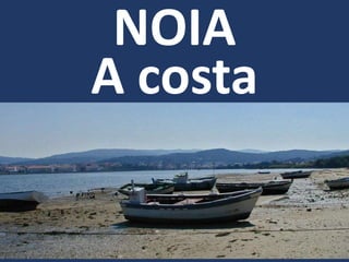 NOIA
A costa
 