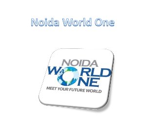 Noida World One Noida Extension 8750555000