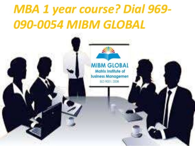 Mba 1 Year Course noida mba 1 year course 9690900054 number for mibm global Mba 1 Year Course noida mba 1 year course 9690900054 number for mibm global