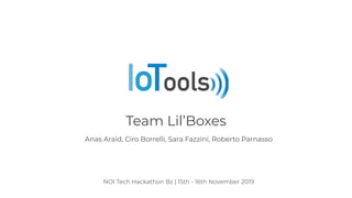 Team Lil’Boxes
NOI Tech Hackathon Bz | 15th - 16th November 2019
Anas Araid, Ciro Borrelli, Sara Fazzini, Roberto Parnasso
 