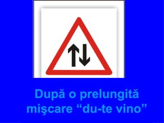 După o prelungită mişcare “du-te vino” 