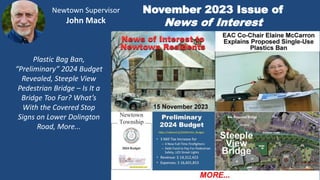 November 2023 Issue of
News of Interest
https://youtu.be/o0RdqywqXrI
Newtown Supervisor
John Mack
Plastic Bag Ban,
“Preliminary” 2024 Budget
Revealed, Steeple View
Pedestrian Bridge – Is It a
Bridge Too Far? What’s
With the Covered Stop
Signs on Lower Dolington
Road, More...
HAPPY HALLOWEEN!
 
