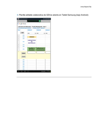 Irma Noemí No
4- Planilla editable colaborativa de GDrive abierta en Tablet Samsung (bajo Android):
 