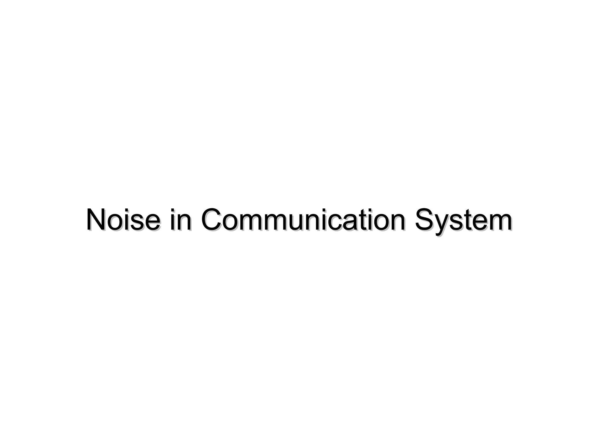 Noise in Communication System | PPT