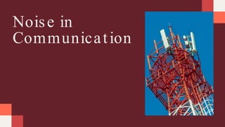 Comprehensive Overview of Noise in Communication Systems and Its Impact ...