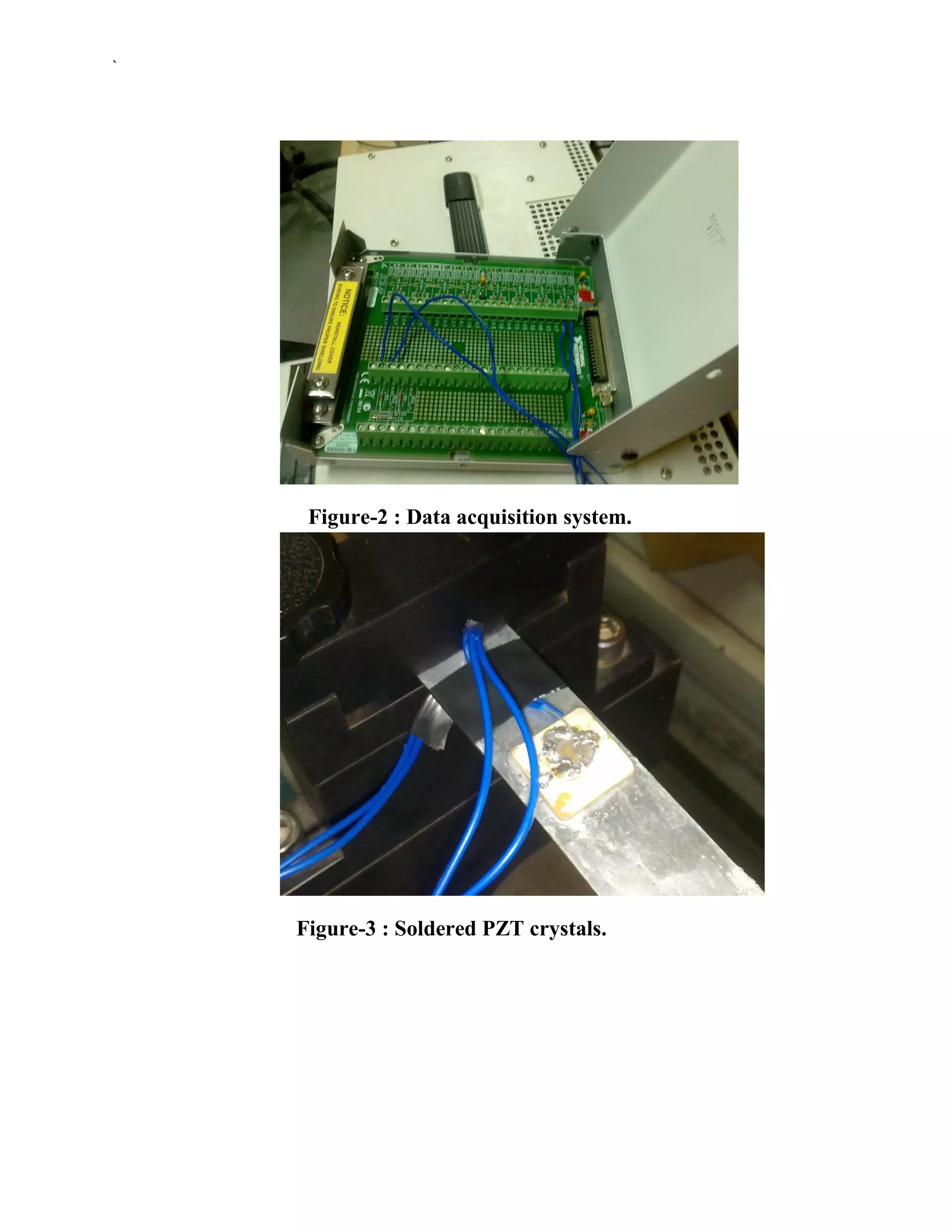 `




     Figure-2 : Data acquisition system.




    Figure-3 : Soldered PZT crystals.
 