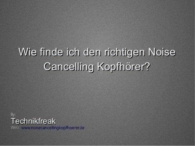 Wie finde ich den richtigen Noise Cancelling Kopfhörer?