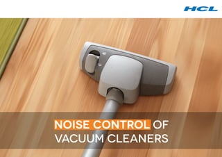 Noise Control of
Vacuum Cleaners
 