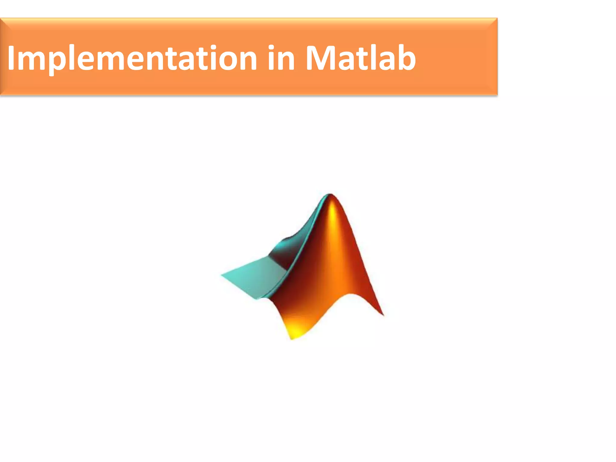 Implementation in Matlab

 