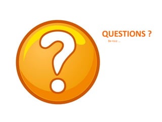 QUESTIONS ?
Be nice ...

 