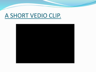 A SHORT VEDIO CLIP.
 