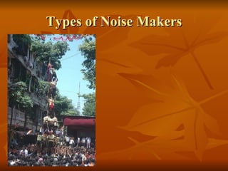 Types of Noise Makers 