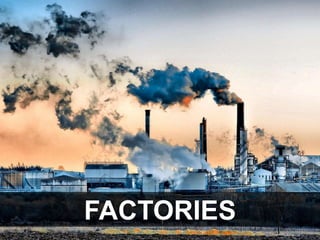 FACTORIES
 