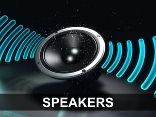 SPEAKERS
 