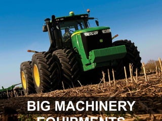 BIG MACHINERY
 
