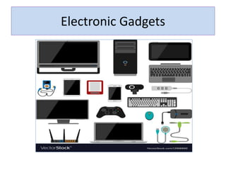 Electronic Gadgets
 