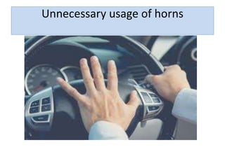 Unnecessary usage of horns
 