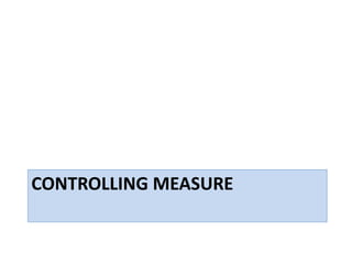 CONTROLLING MEASURE
 