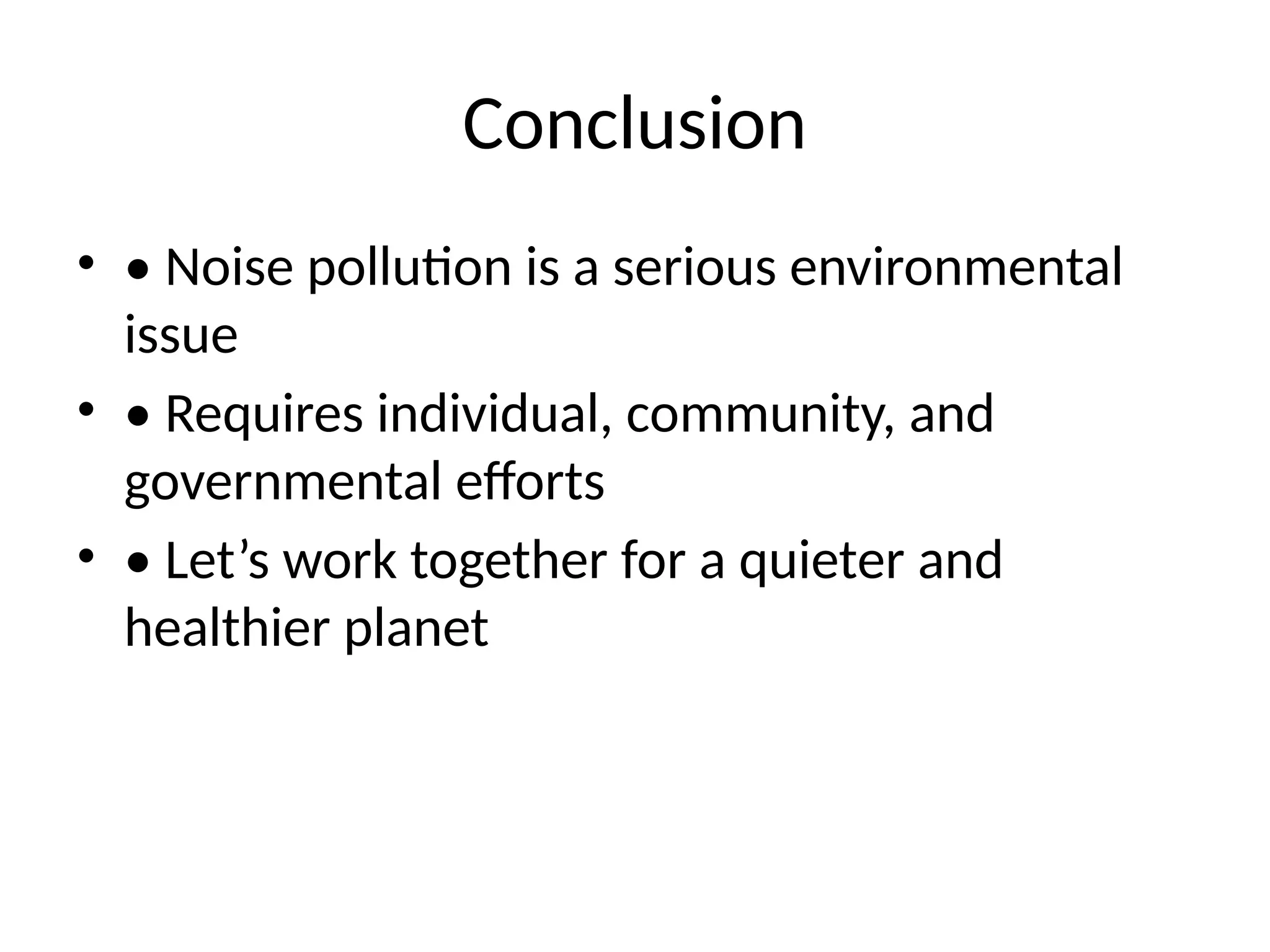Conclusion About Invironment Issue Noise_Pollution causes and effects_Presentation.pptx