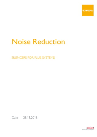 Date 29.11.2019
Noise Reduction
SILENCERS FOR FLUE SYSTEMS
 