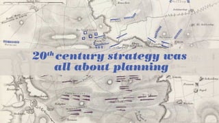 21st Century Strategy: The Art of Travelling without a Map