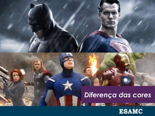 Diferença das cores
 