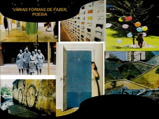 VÁRIAS FORMAS DE FAZER POESIA
