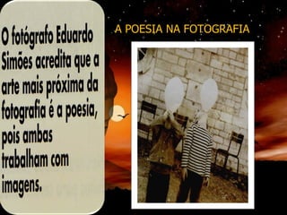 A POESIA NA FOTOGRAFIA 