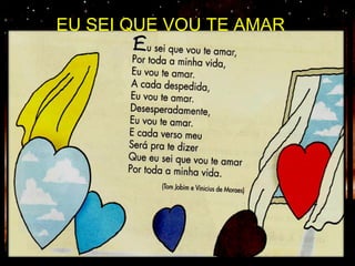 EU SEI QUE VOU TE AMAR 