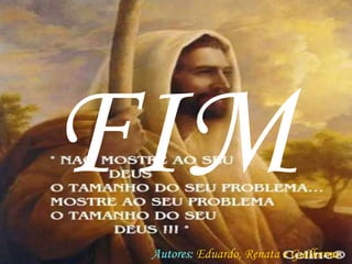 Autores: Eduardo, Renata e Guilherme
 