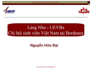 Nguyễn Hữu Đại Làng Nho - UEVBx Chi hội sinh viên Việt Nam tại Bordeaux 