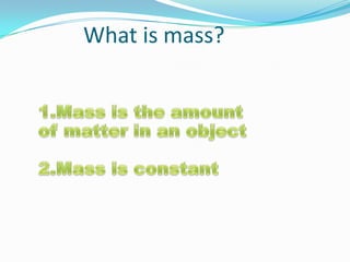 What is mass?
 