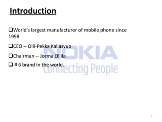 IntroductionWorld's largest manufacturer of mobile phone since 1998.